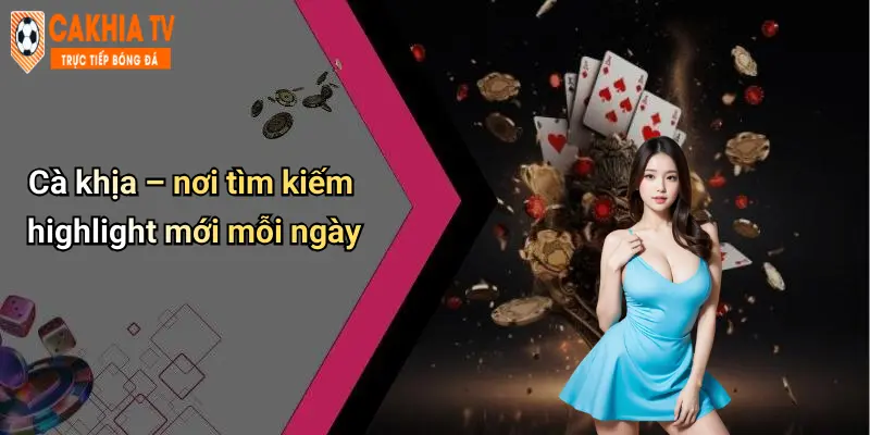 Cà khịa – nơi tìm kiếm highlight mới mỗi ngày