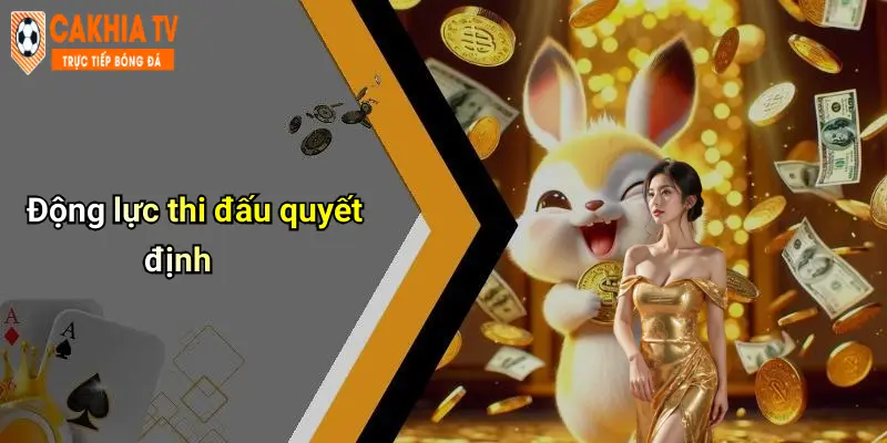 Động lực thi đấu quyết định