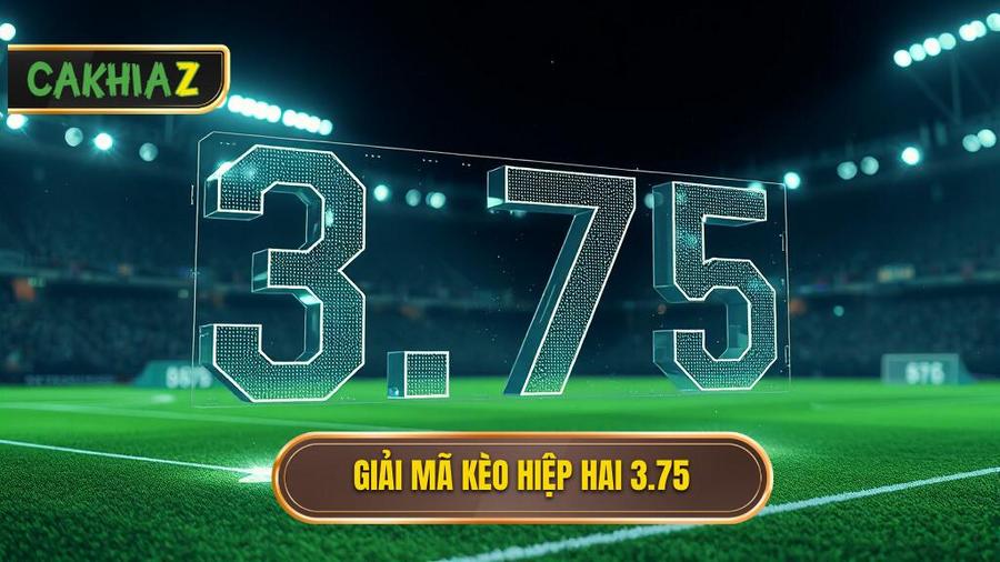 Tại sao nhà cái lại đưa ra con số 3.75 cho hiệp 2?